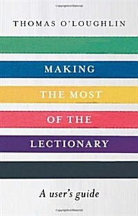 Making the Most of the Lectionary : A Users Guide (Paperback)