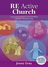 RE Active Church : Connecting Every Primary School Child with the Christian Story (Paperback)