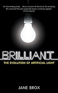 Brilliant : The Evolution of Artificial Light (Paperback)