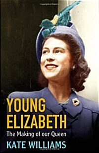 Young Elizabeth the Making of Our Queen (Hardcover)