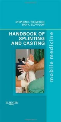Handbook of splinting and casting