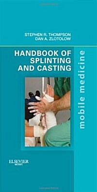 Handbook of Splinting and Casting (Paperback)