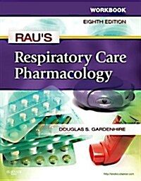 Workbook for Raus Respiratory Care Pharmacology (Paperback, 8)
