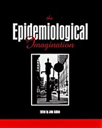The Epidemiological Imagination (Paperback)
