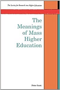 The Meanings of Mass Higher Education (Paperback)