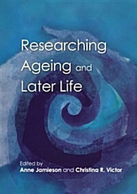 Researching Ageing And Later Life (Paperback)