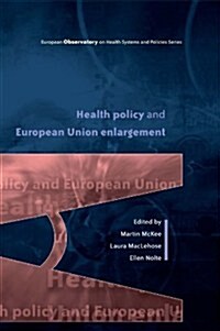 Health Policy and European Union Enlargement (Paperback)