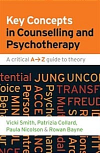 Key Concepts in Counselling and Psychotherapy: A Critical A-Z Guide to Theory (Paperback)