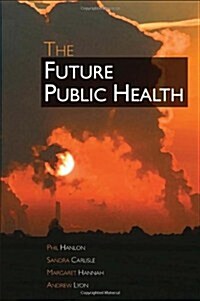 The Future Public Health (Paperback)