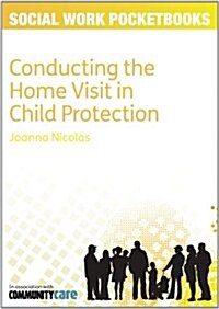 Conducting the Home Visit in Child Protection (Paperback)