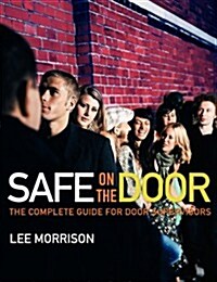 Safe on the Door: The Complete Guide for Door Supervisors (Paperback)