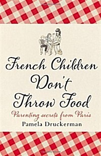 French Children Dont Throw Food (Hardcover)