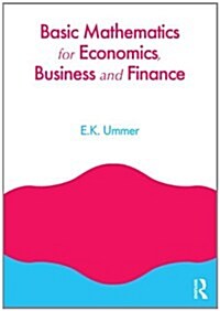 Basic Mathematics for Economics, Business and Finance (Paperback)