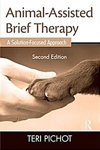 Animal-Assisted Brief Therapy : A Solution-Focused Approach (Paperback, 2 ed)