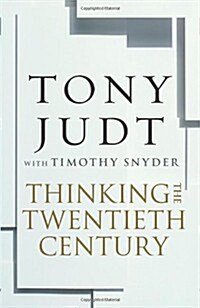 Thinking the Twentieth Century (Hardcover)