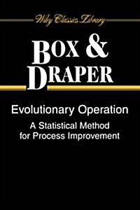 Evolutionary Operation: A Statistical Method for Process Improvement (Paperback)