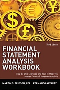 Financial Statement Analysis Workbook: Step-By-Step Exercises and Tests to Help You Master Financial Statement Analysis (Paperback, 3, Workbook)