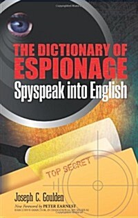 The Dictionary of Espionage: Spyspeak Into English (Paperback, Revised, Update)