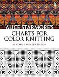 Alice Starmores Charts for Color Knitting (Paperback, New and Expande)