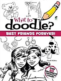 What to Doodle? Best Friends Forever! (Paperback)