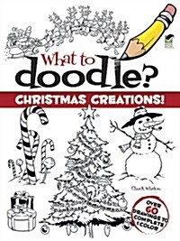 What to Doodle? Christmas Creations! (Paperback)