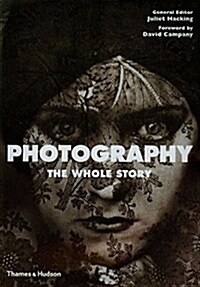 Photography: The Whole Story (Paperback)