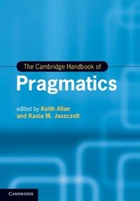 The Cambridge handbook of pragmatics