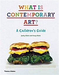 What is Contemporary Art? : A Childrens Guide (Hardcover)