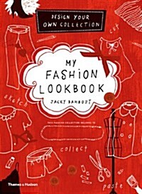 My Fashion Lookbook : Design Your Own Collection (Hardcover)