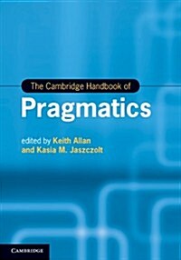 The Cambridge Handbook of Pragmatics (Hardcover)