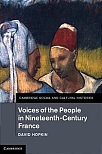 Voices of the People in Nineteenth-Century France (Hardcover)