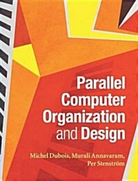 Parallel Computer Organization and Design (Hardcover)