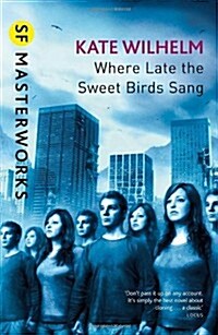 Where Late The Sweet Birds Sang (Paperback)