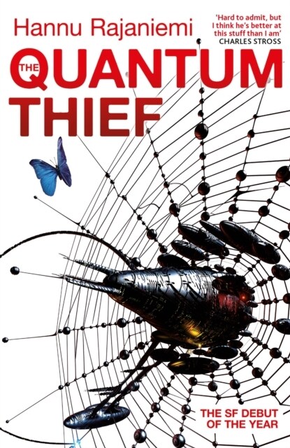 The Quantum Thief : The epic hard SF heist thriller for fans of THE MATRIX and NEUROMANCER (Paperback)