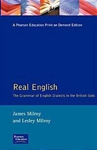 Real English : The Grammar of English Dialects in the British Isles (Paperback)