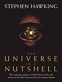 The Universe In A Nutshell : the beautifully illustrated follow up to Professor Stephen Hawking’s bestselling masterpiece A Brief History of Time (Hardcover)