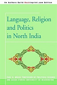 Language, Religion and Politics in North India (Paperback)