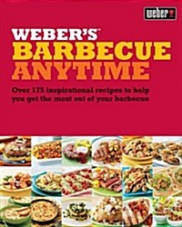 Webers Barbecue Anytime (Paperback)