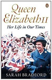 Queen Elizabeth II : Her Life in Our Times (Paperback)
