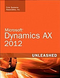 Microsoft Dynamics AX 2012 Unleashed (Paperback)