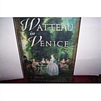 Watteau in Venice (Hardcover)