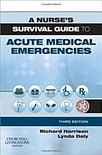 A Nurses Survival Guide to Acute Medical Emergencies (Paperback, 3 Revised edition)
