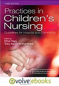 Practices in Childrens Nursing Text and Evolve eBooks Package : Guidelines for Hospital and Community (Undefined, 3 ed)