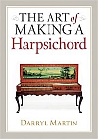 Art of Making a Harpsichord (Hardcover)