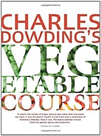 Charles Dowdings Vegetable Course (Paperback)