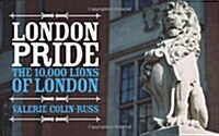London Pride : The 10,000 Lions of London (Paperback)