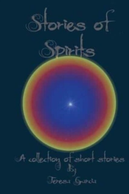 Stories of Spirits: A Collection of Short Stories (Paperback)