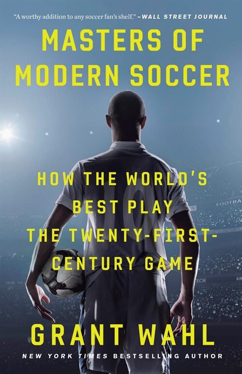 Masters of Modern Soccer: How the Worlds Best Play the Twenty-First-Century Game (Paperback)