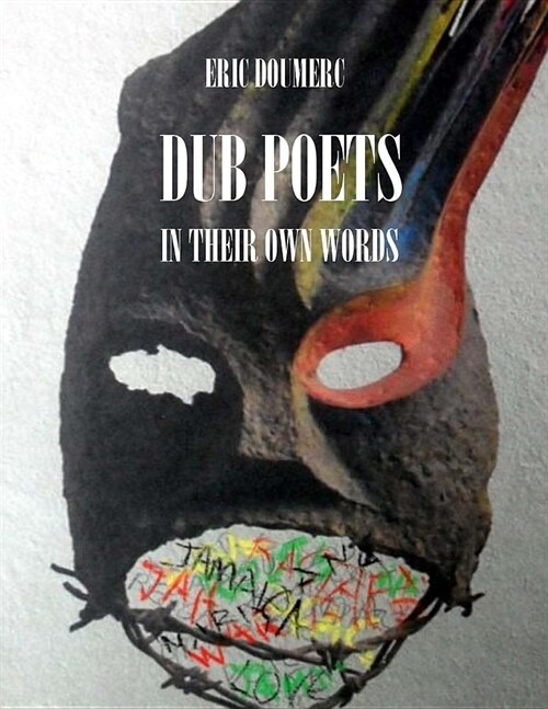 Dub Poets In Their Own Words: Large Print Edition (Paperback)