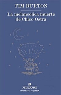 Melancolica Muerte de Chico Ostra, La (Hardcover)